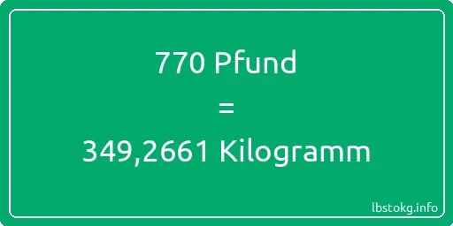 770 lbs bis kg - 770 Pfund bis Kilogramm