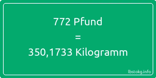 772 lbs bis kg - 772 Pfund bis Kilogramm