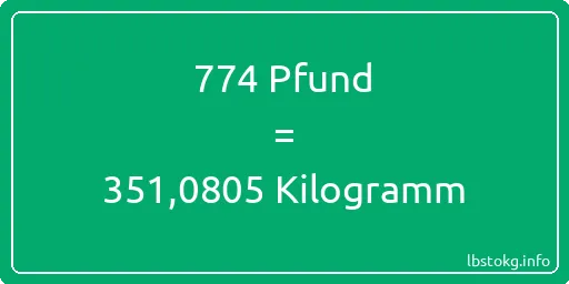 774 lbs bis kg - 774 Pfund bis Kilogramm