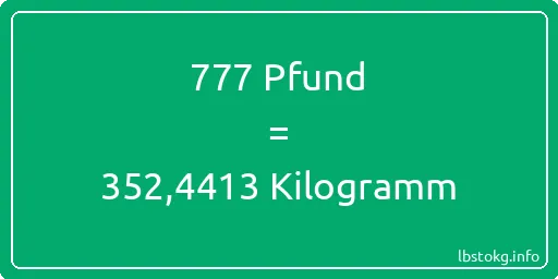 777 lbs bis kg - 777 Pfund bis Kilogramm