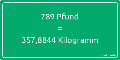 789 lbs bis kg - 789 Pfund bis Kilogramm