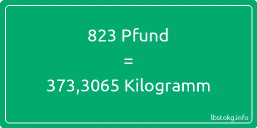 823 lbs bis kg - 823 Pfund bis Kilogramm