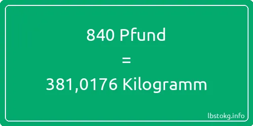 840 lbs bis kg - 840 Pfund bis Kilogramm