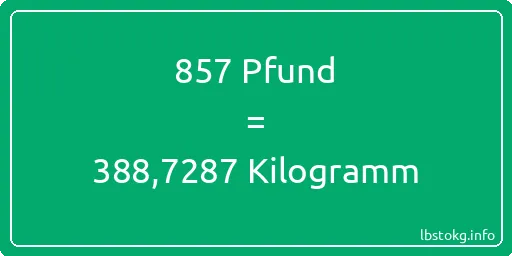 857 lbs bis kg - 857 Pfund bis Kilogramm