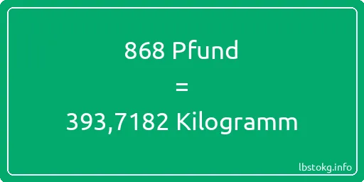 868 lbs bis kg - 868 Pfund bis Kilogramm