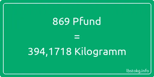 869 lbs bis kg - 869 Pfund bis Kilogramm