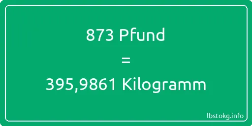 873 lbs bis kg - 873 Pfund bis Kilogramm