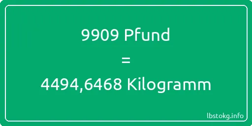 9909 lbs bis kg - 9909 Pfund bis Kilogramm