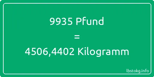 9935 lbs bis kg - 9935 Pfund bis Kilogramm