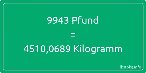 9943 lbs bis kg - 9943 Pfund bis Kilogramm