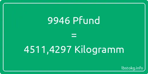 9946 lbs bis kg - 9946 Pfund bis Kilogramm