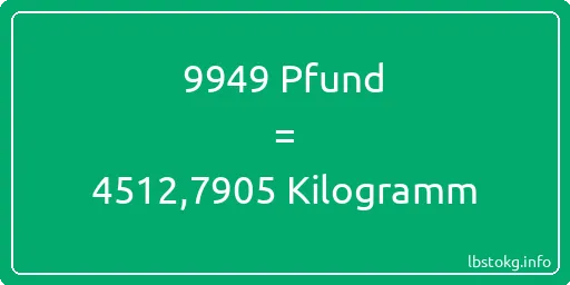 9949 lbs bis kg - 9949 Pfund bis Kilogramm