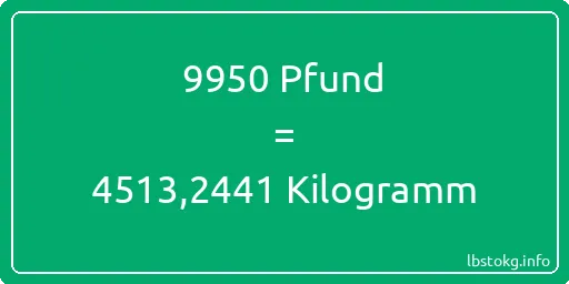 9950 lbs bis kg - 9950 Pfund bis Kilogramm