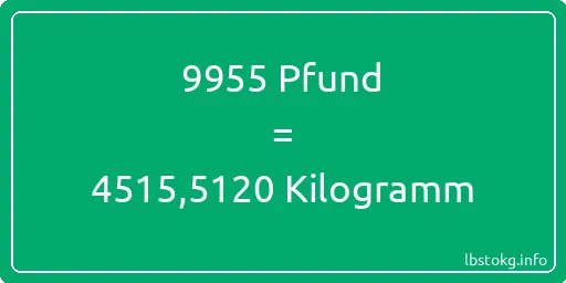 9955 lbs bis kg - 9955 Pfund bis Kilogramm