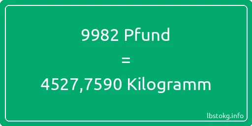 9982 lbs bis kg - 9982 Pfund bis Kilogramm