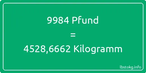 9984 lbs bis kg - 9984 Pfund bis Kilogramm