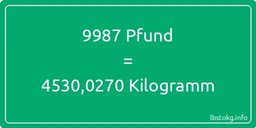 9987 lbs bis kg - 9987 Pfund bis Kilogramm