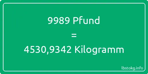 9989 lbs bis kg - 9989 Pfund bis Kilogramm