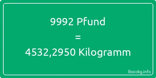 9992 lbs bis kg - 9992 Pfund bis Kilogramm