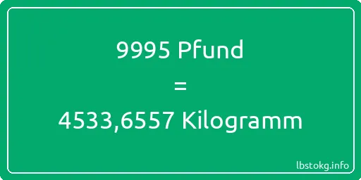 9995 lbs bis kg - 9995 Pfund bis Kilogramm