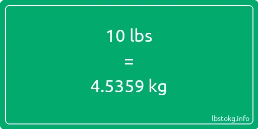 10 Lbs to Kg - 10 pounds to kilograms