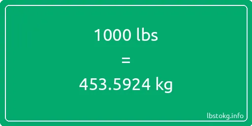 1000 Lbs to Kg - 1000 pounds to kilograms