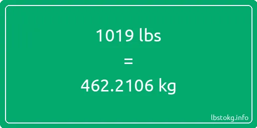 1019 Lbs to Kg - 1019 pounds to kilograms