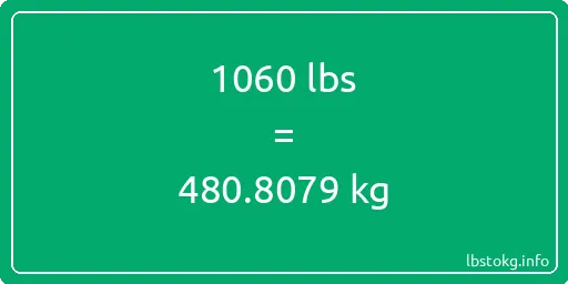 1060 Lbs to Kg - 1060 pounds to kilograms