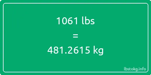 1061 Lbs to Kg - 1061 pounds to kilograms