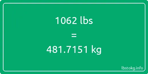 1062 Lbs to Kg - 1062 pounds to kilograms