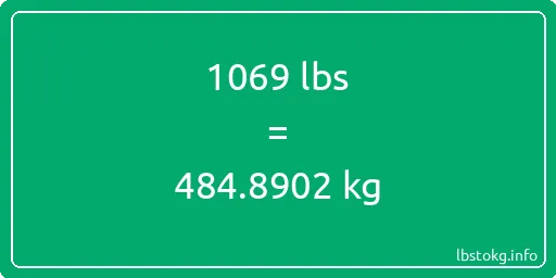 1069 Lbs to Kg - 1069 pounds to kilograms