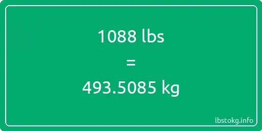 1088 Lbs to Kg - 1088 pounds to kilograms