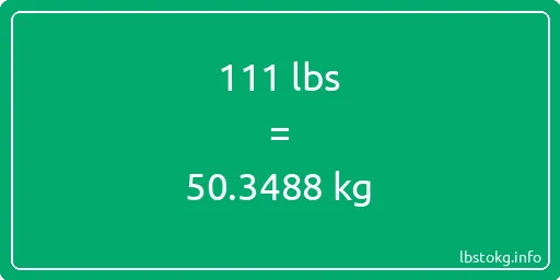 111 Lbs to Kg - 111 pounds to kilograms