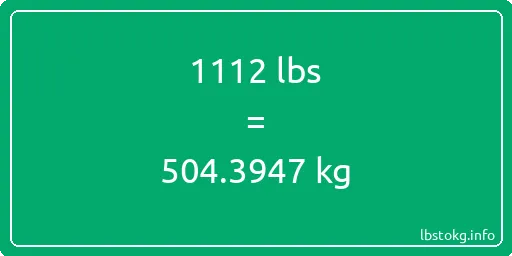 1112 Lbs to Kg - 1112 pounds to kilograms