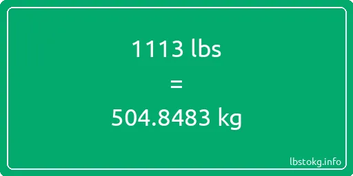 1113 Lbs to Kg - 1113 pounds to kilograms