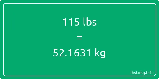 115 Lbs to Kg - 115 pounds to kilograms