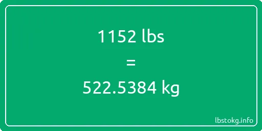 1152 Lbs to Kg - 1152 pounds to kilograms