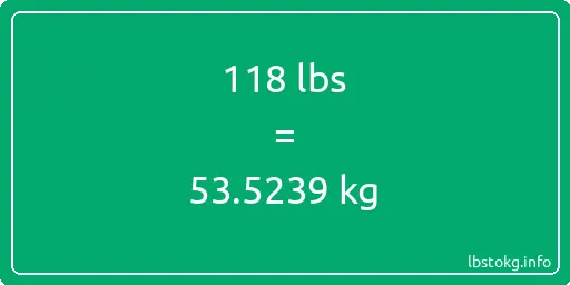 118 Lbs to Kg - 118 pounds to kilograms