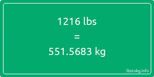 1216 Lbs to Kg - 1216 pounds to kilograms