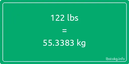 122 Lbs to Kg - 122 pounds to kilograms