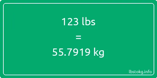 123 Lbs to Kg - 123 pounds to kilograms