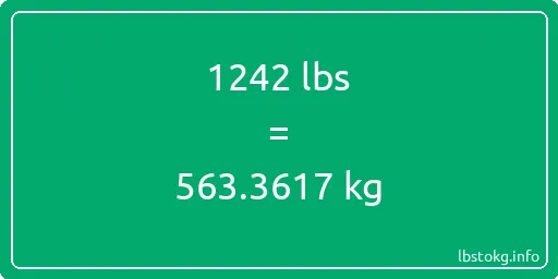 1242 Lbs to Kg - 1242 pounds to kilograms