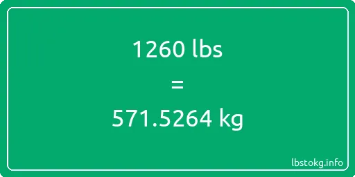 1260 Lbs to Kg - 1260 pounds to kilograms