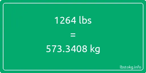 1264 Lbs to Kg - 1264 pounds to kilograms