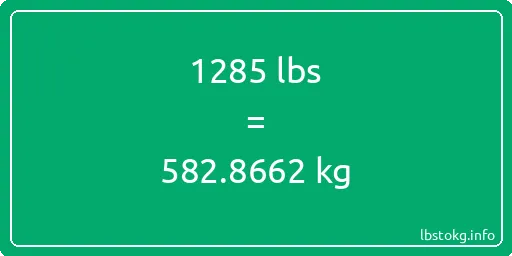 1285 Lbs to Kg - 1285 pounds to kilograms