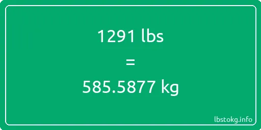 1291 Lbs to Kg - 1291 pounds to kilograms