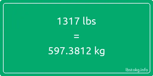 1317 Lbs to Kg - 1317 pounds to kilograms