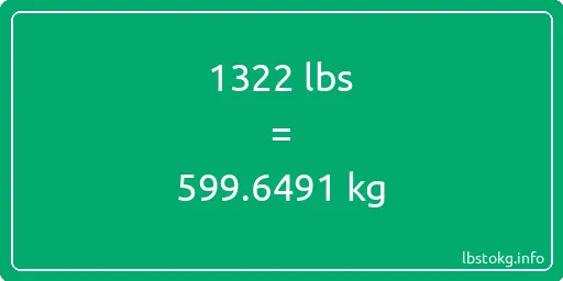 1322 Lbs to Kg - 1322 pounds to kilograms