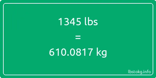 1345 Lbs to Kg - 1345 pounds to kilograms