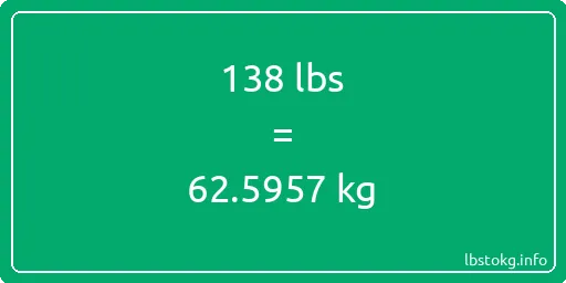 138 Lbs to Kg - 138 pounds to kilograms